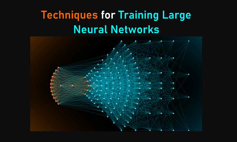 تکنیکهای آموزش شبکه های عصبی بزرگ